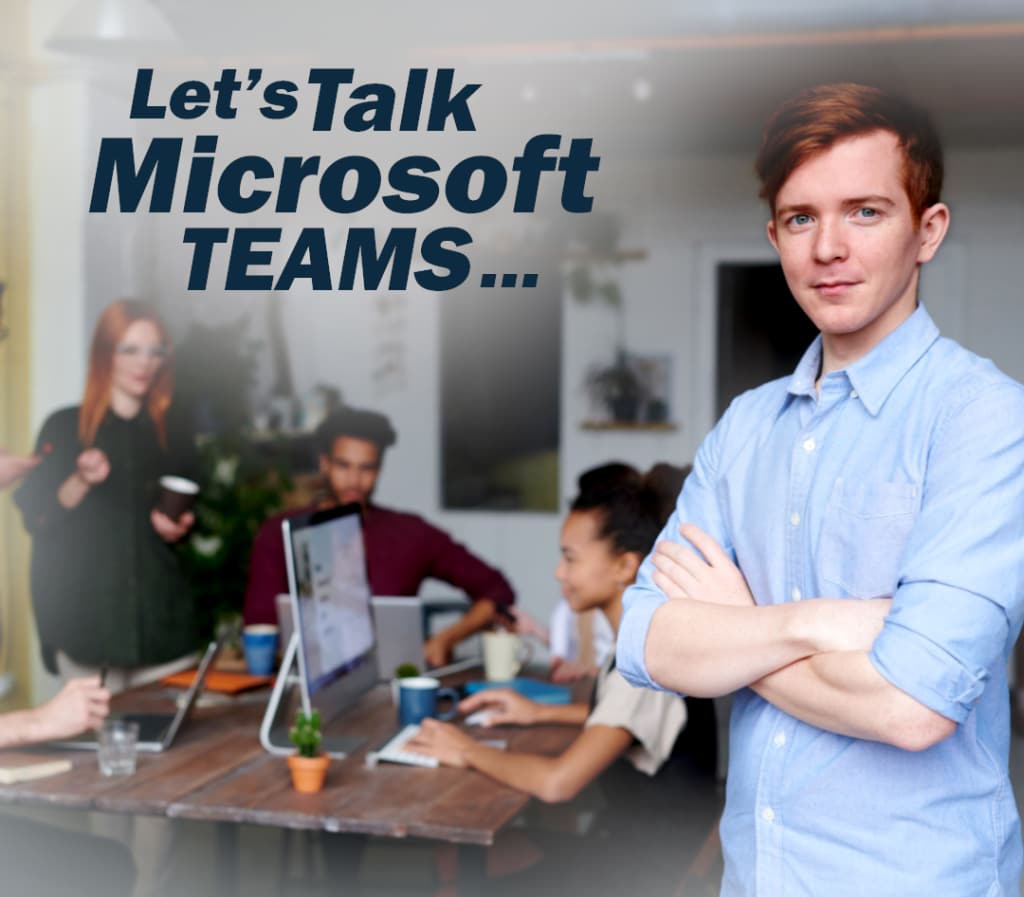 Let's Talk Microsoft Teams
